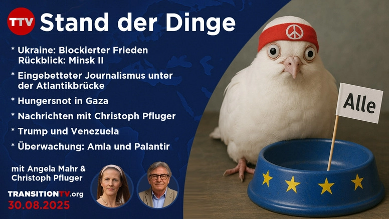 Blockierter Frieden in der Ukraine und Überwachung in Europa - Stand der Dinge vom 30. August 2025