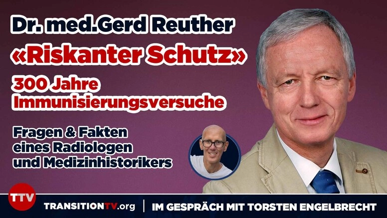 Dr. med. Gerd Reuther im Interview - «Riskanter Schutz›» 300 Jahre Immunisierungsversuche