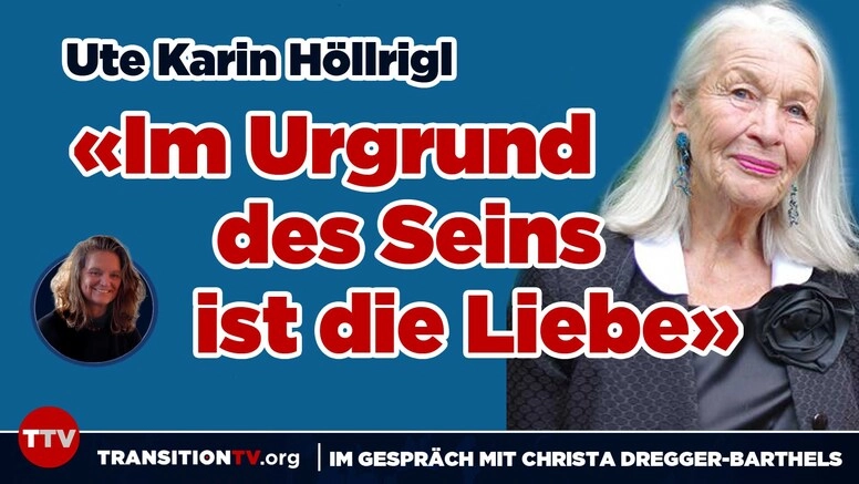 «Im Urgrund des Seins ist die Liebe» - Ute Karin Höllrigl im Gespräch mit Christa Dregger