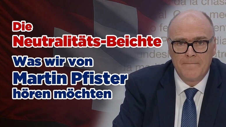 Die Neutralitätsbeichte - was wir von Martin Pfister hören wollen